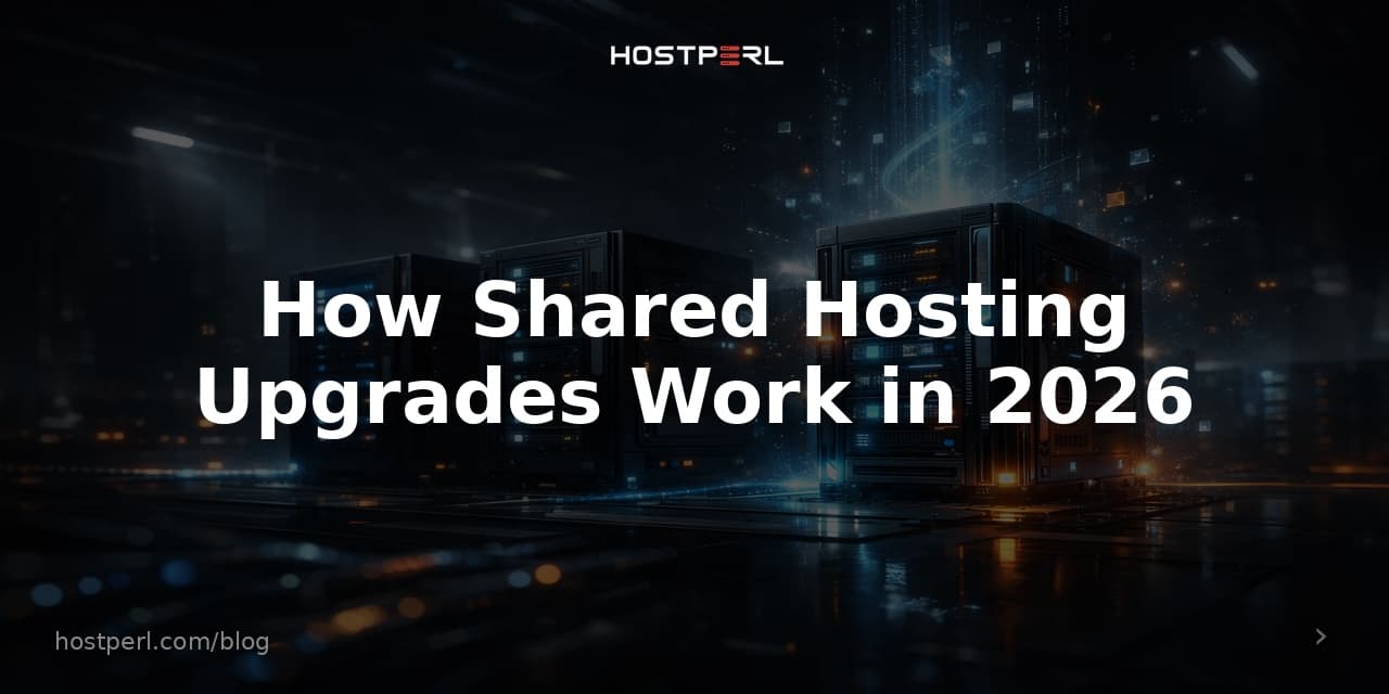 How Shared Hosting Upgrades Work in 2026