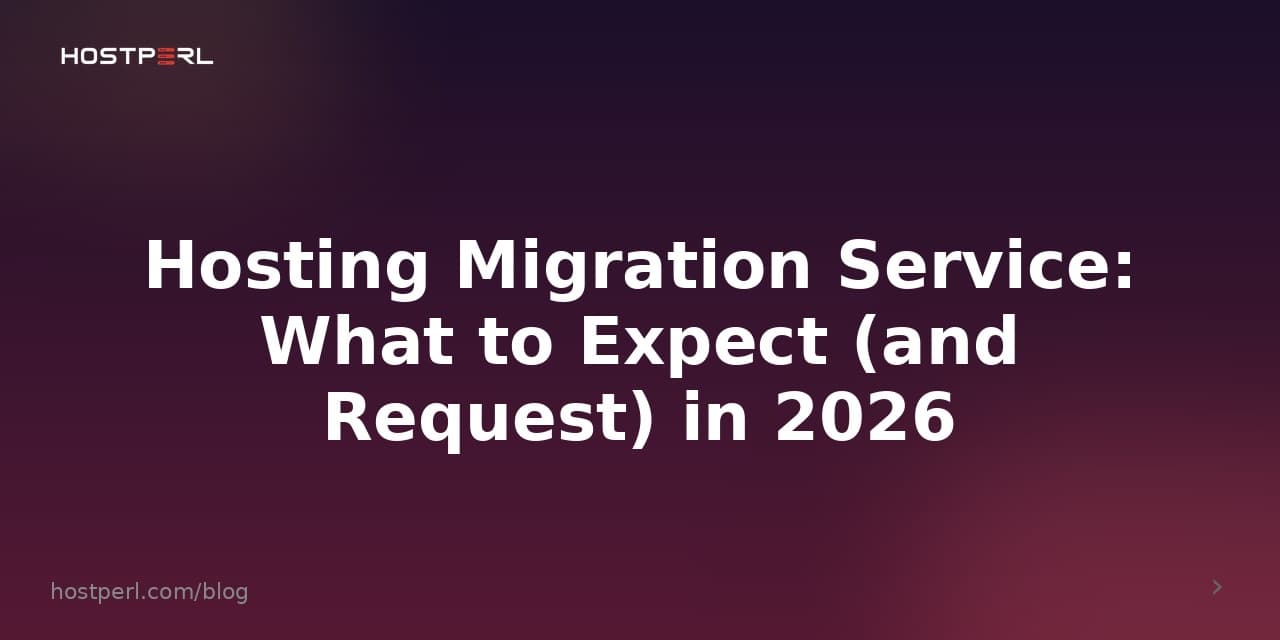 Hosting Migration Service: What to Expect (and Request) in 2026
