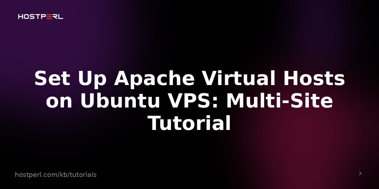 Set Up Apache Virtual Hosts on Ubuntu VPS: Multi-Site Tutorial