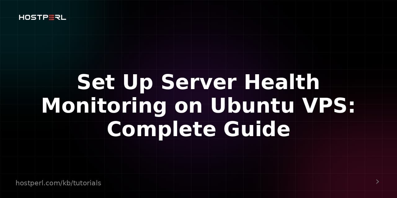 Set Up Server Health Monitoring on Ubuntu VPS: Complete Guide