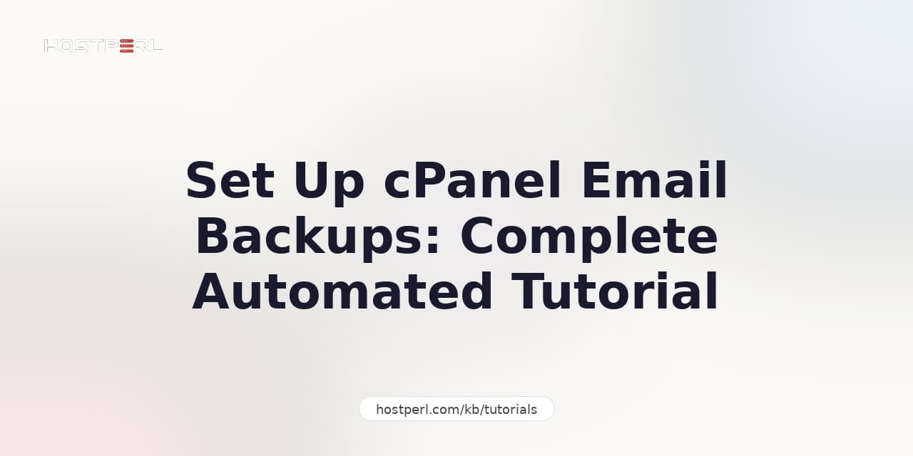 Set Up cPanel Email Backups: Complete Automated Tutorial