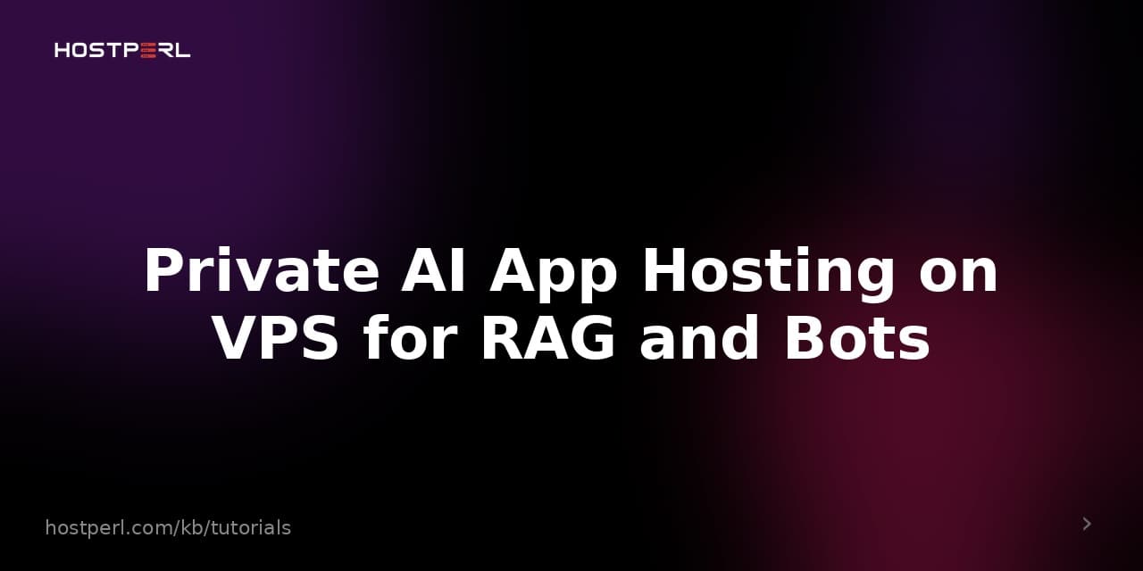 Private AI App Hosting on VPS for RAG and Bots