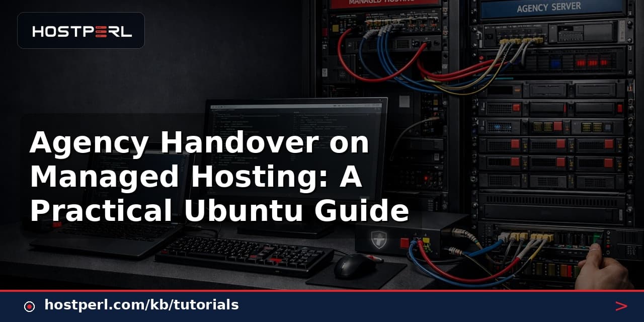 Agency Handover on Managed Hosting: A Practical Ubuntu Guide