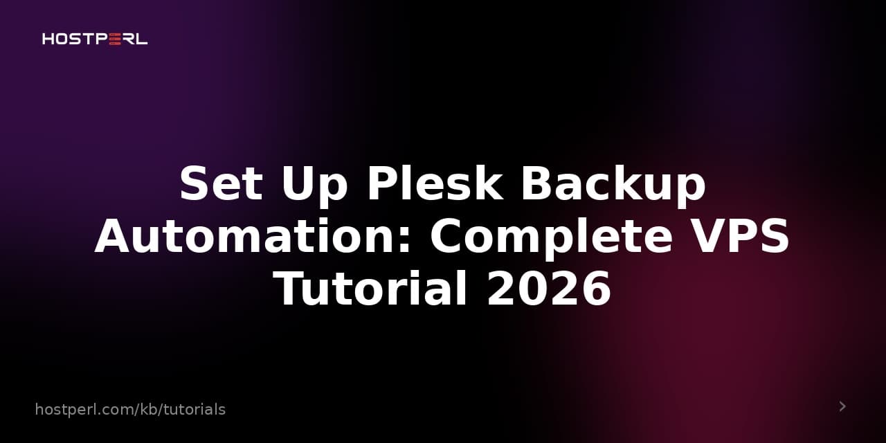 Set Up Plesk Backup Automation: Complete VPS Tutorial 2026