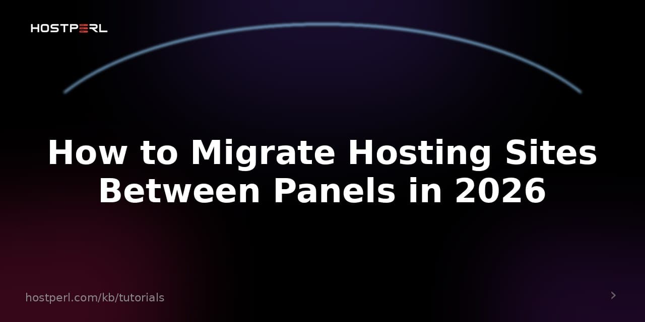 How to Migrate Hosting Sites Between Panels in 2026