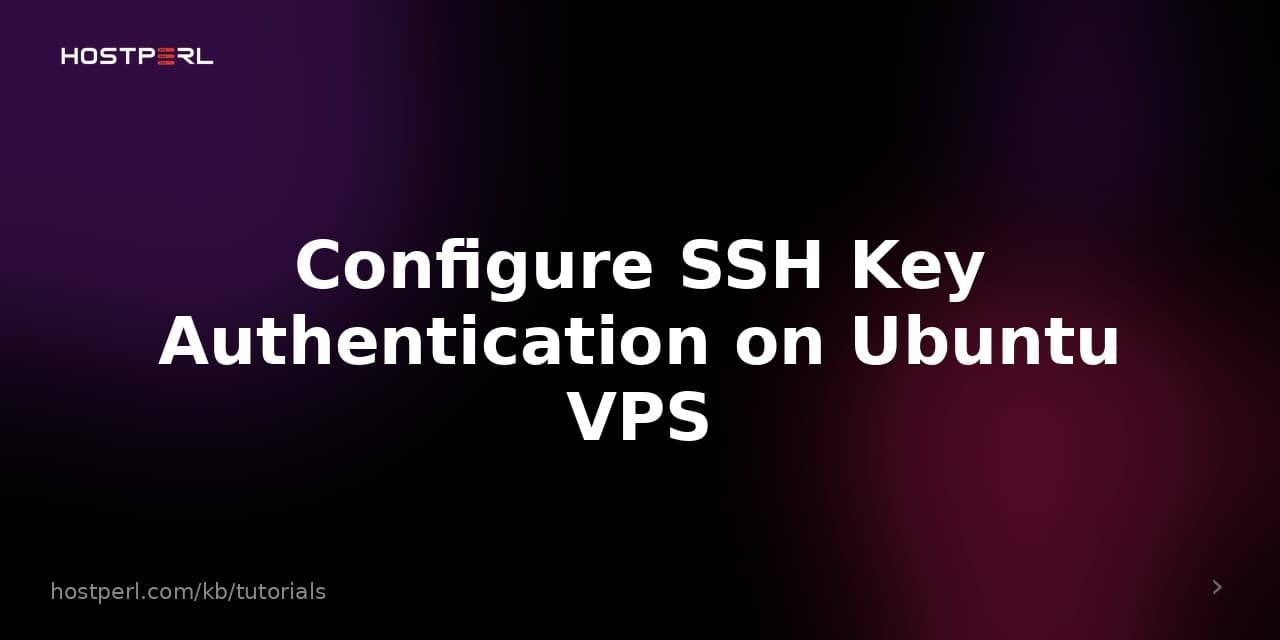 Configure SSH Key Authentication on Ubuntu VPS