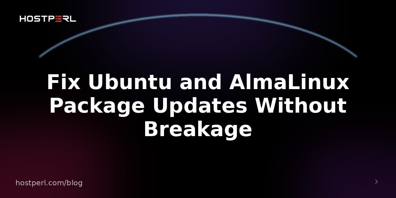 Fix Ubuntu and AlmaLinux Package Updates Without Breakage