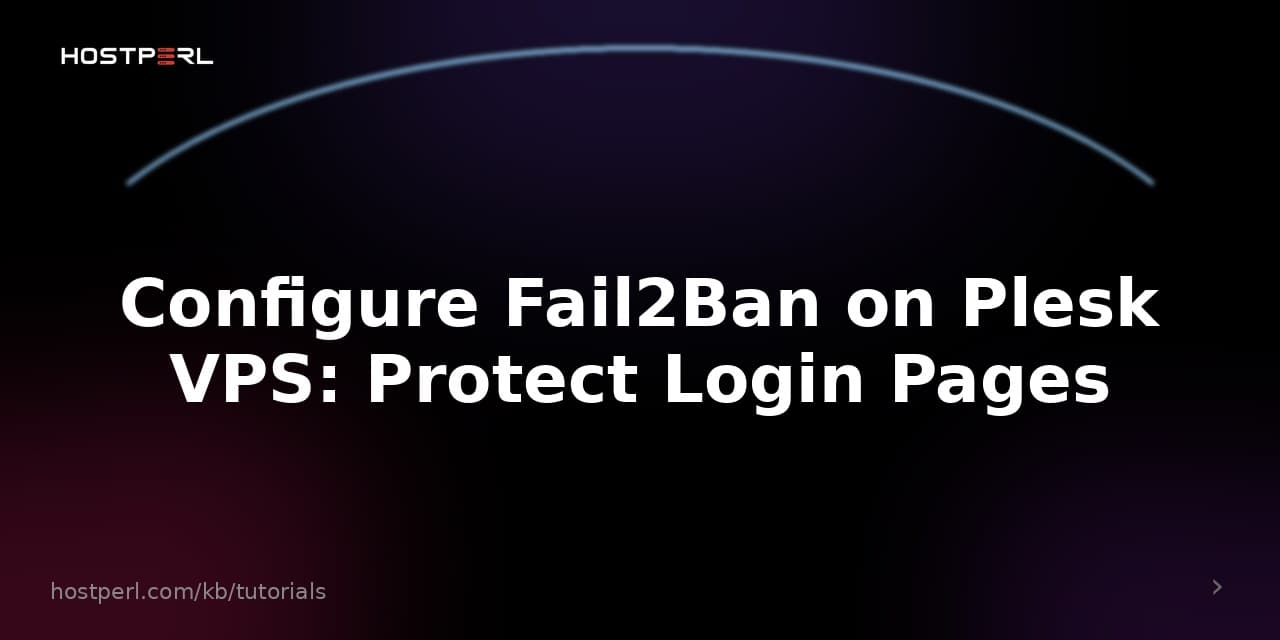Configure Fail2Ban on Plesk VPS: Protect Login Pages