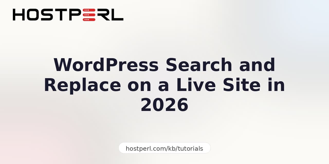 WordPress Search and Replace on a Live Site in 2026