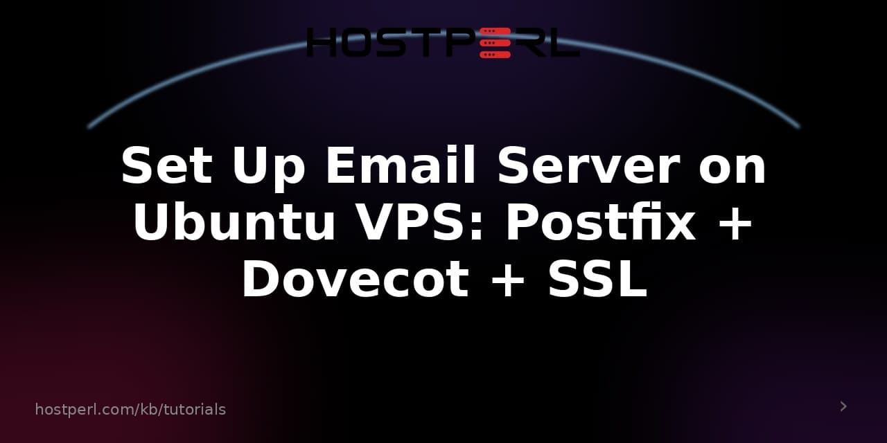 Set Up Email Server on Ubuntu VPS: Postfix + Dovecot + SSL
