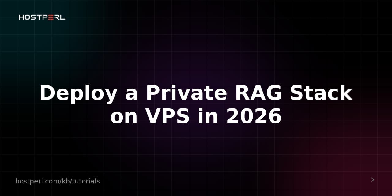 Deploy a Private RAG Stack on VPS in 2026