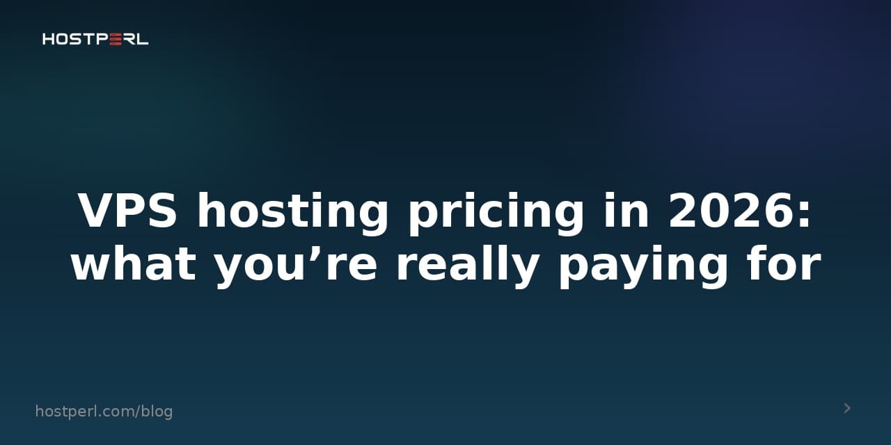 VPS hosting pricing in 2026: what you’re really paying for
