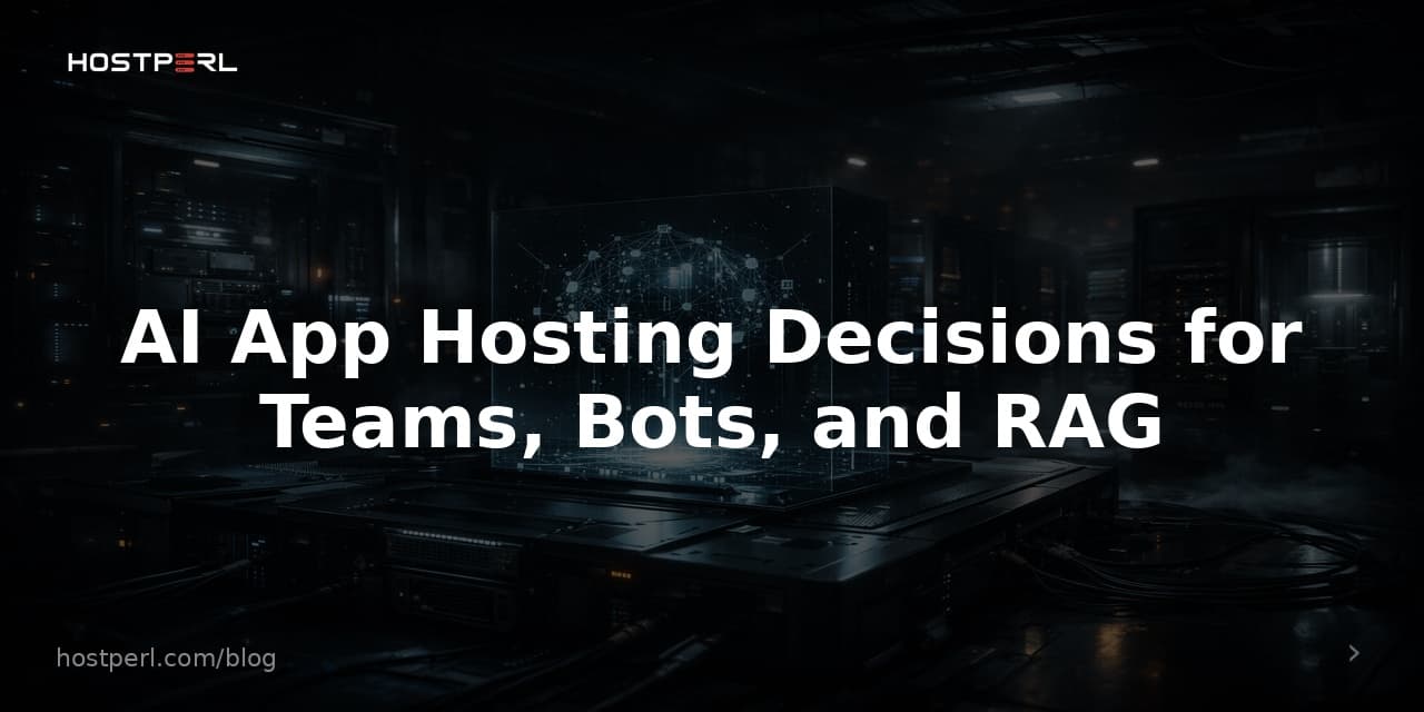 AI App Hosting Decisions for Teams, Bots, and RAG
