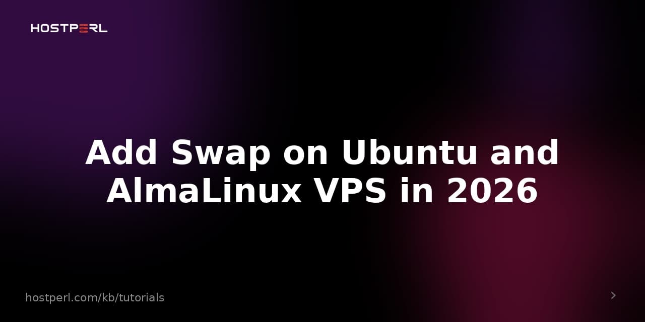 Add Swap on Ubuntu and AlmaLinux VPS in 2026