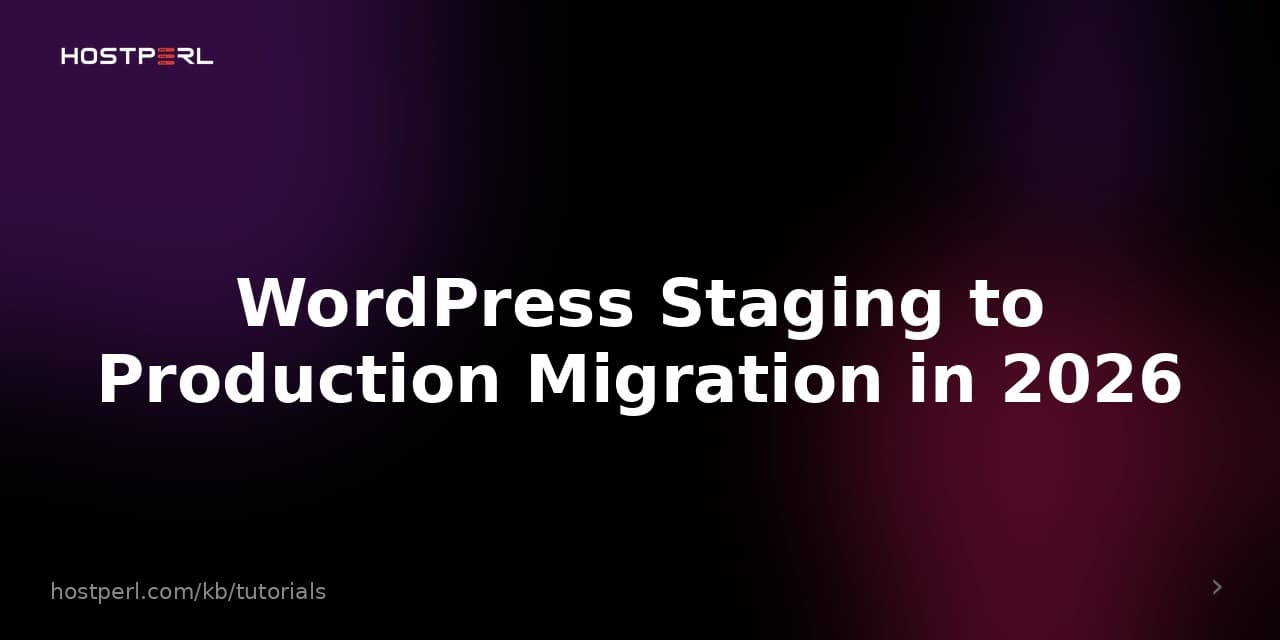 WordPress Staging to Production Migration in 2026