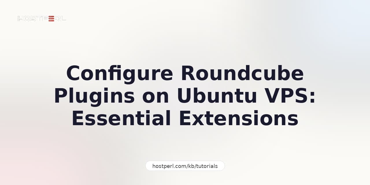 Configure Roundcube Plugins on Ubuntu VPS: Essential Extensions