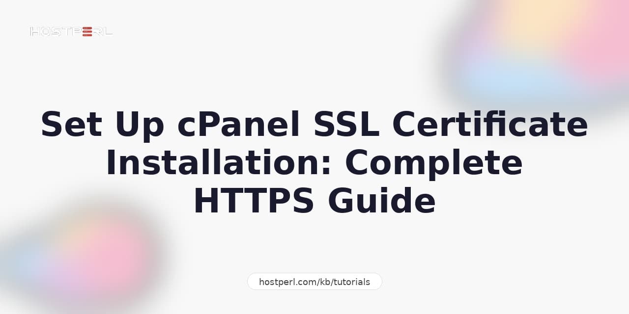 Set Up cPanel SSL Certificate Installation: Complete HTTPS Guide