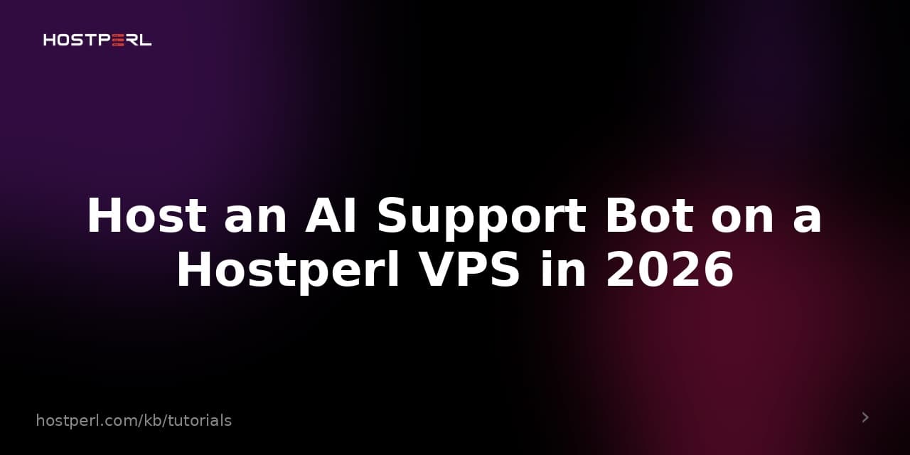 Host an AI Support Bot on a Hostperl VPS in 2026