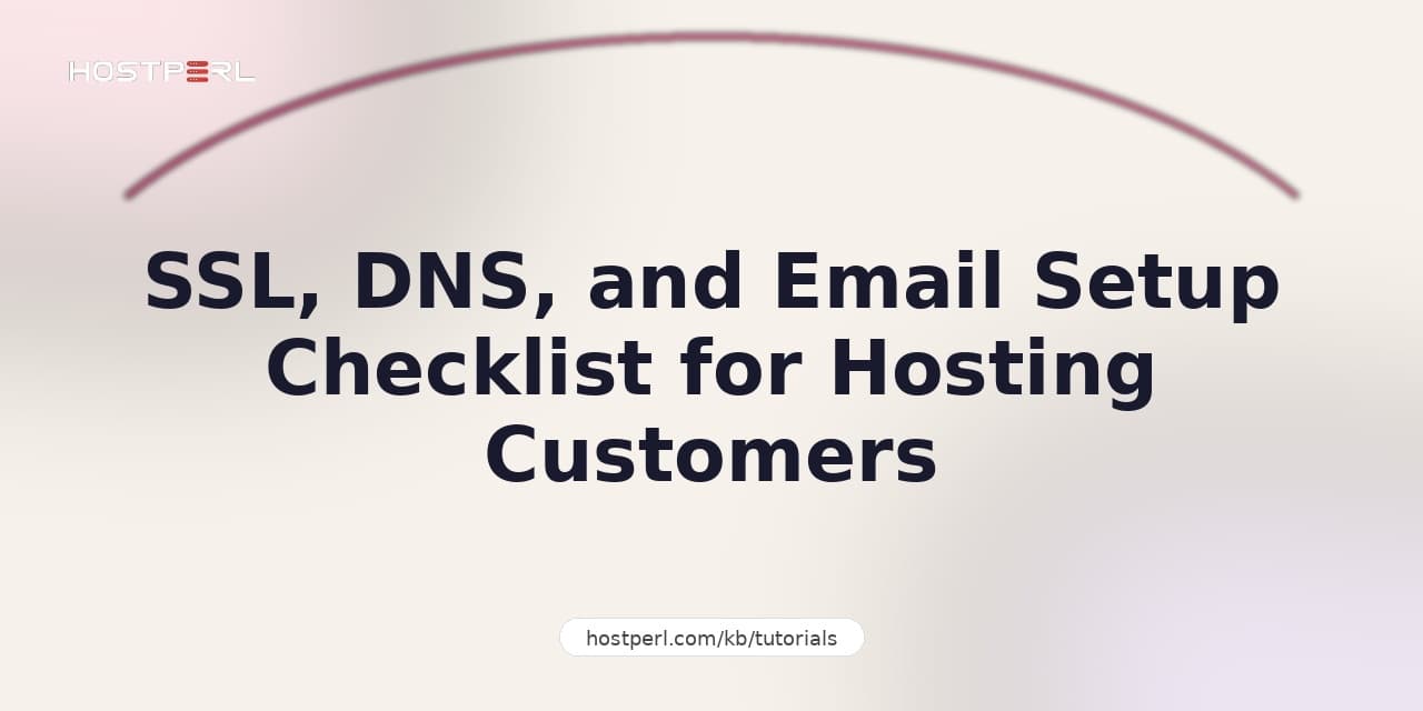 SSL, DNS, and Email Setup Checklist for Hosting Customers