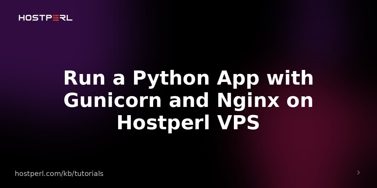 Run a Python App with Gunicorn and Nginx on Hostperl VPS