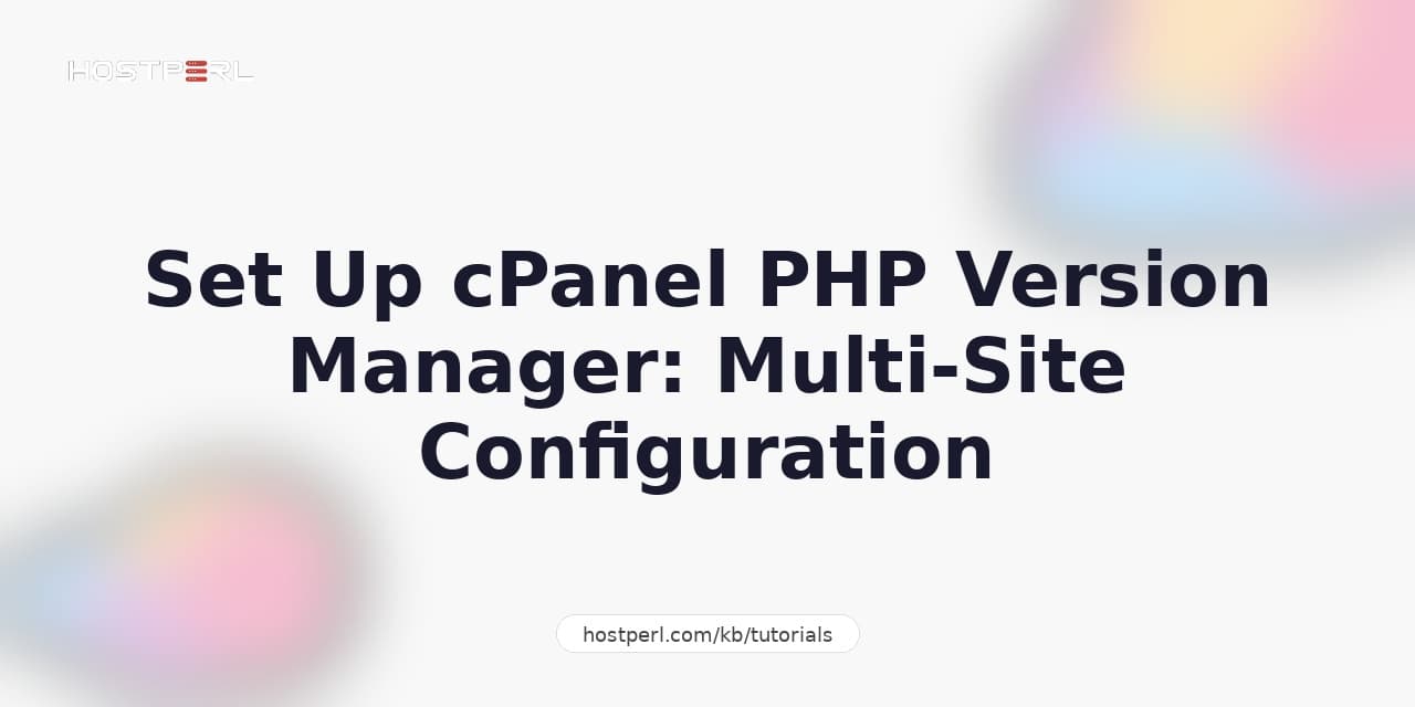 Set Up cPanel PHP Version Manager: Multi-Site Configuration