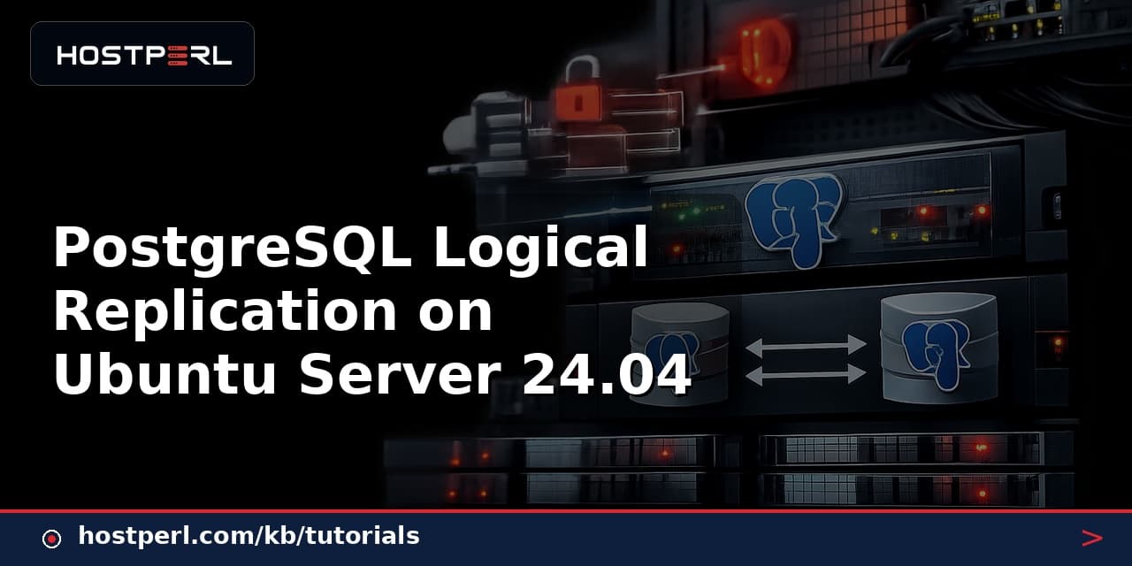 PostgreSQL Logical Replication on Ubuntu Server 24.04