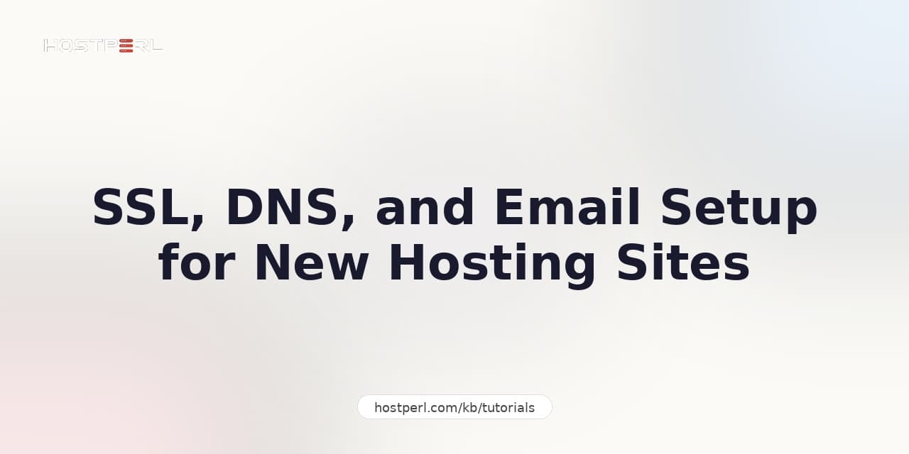 SSL, DNS, and Email Setup for New Hosting Sites