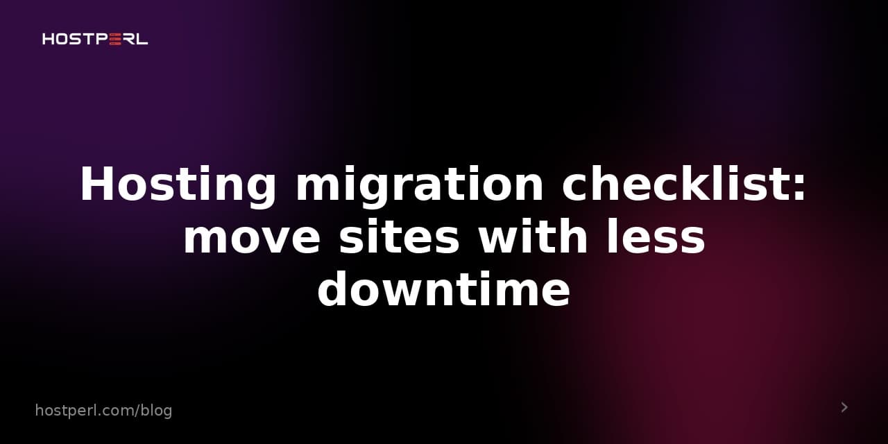 Hosting migration checklist: move sites with less downtime