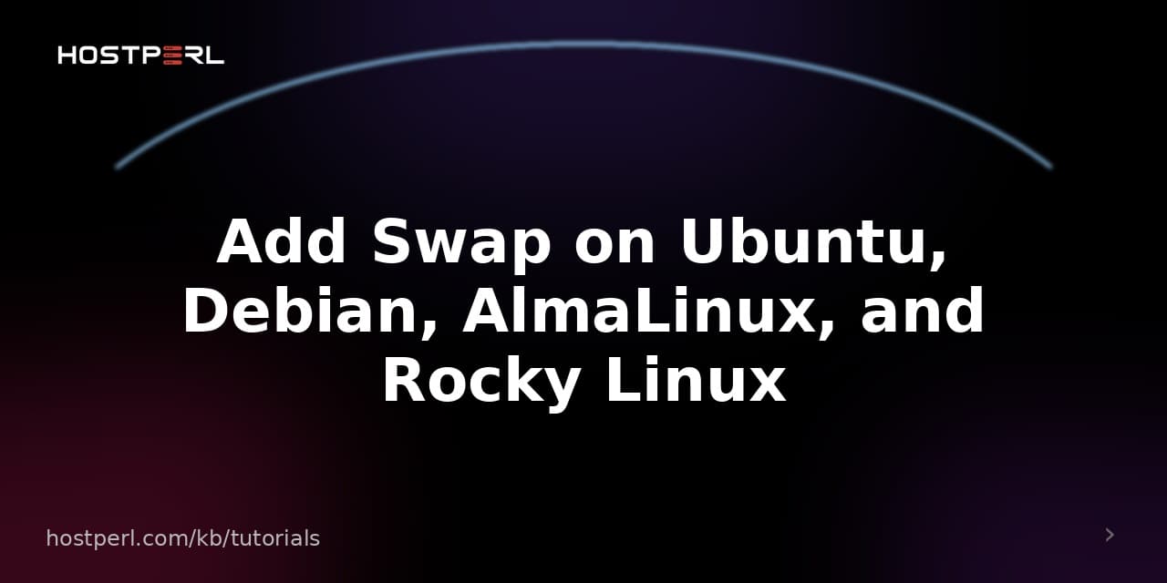 Add Swap on Ubuntu, Debian, AlmaLinux, and Rocky Linux