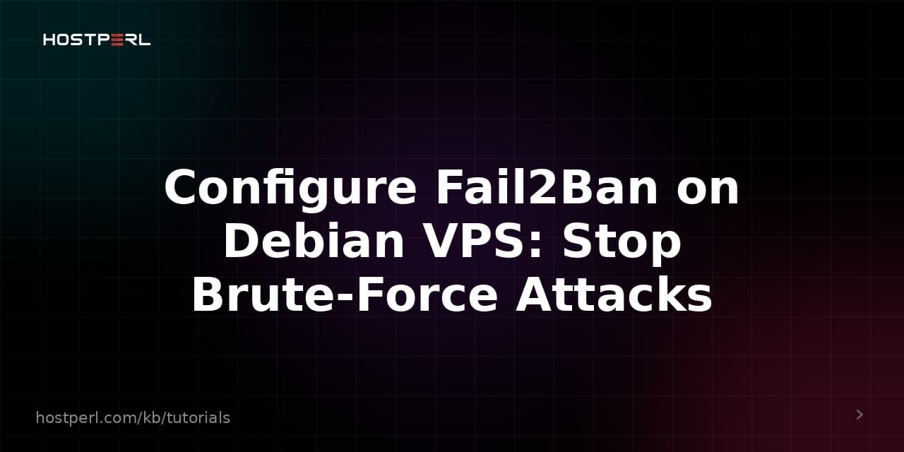Configure Fail2Ban on Debian VPS: Stop Brute-Force Attacks