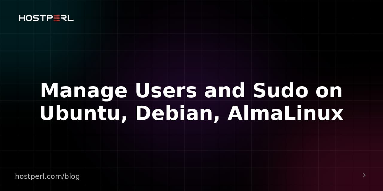 Manage Users and Sudo on Ubuntu, Debian, AlmaLinux