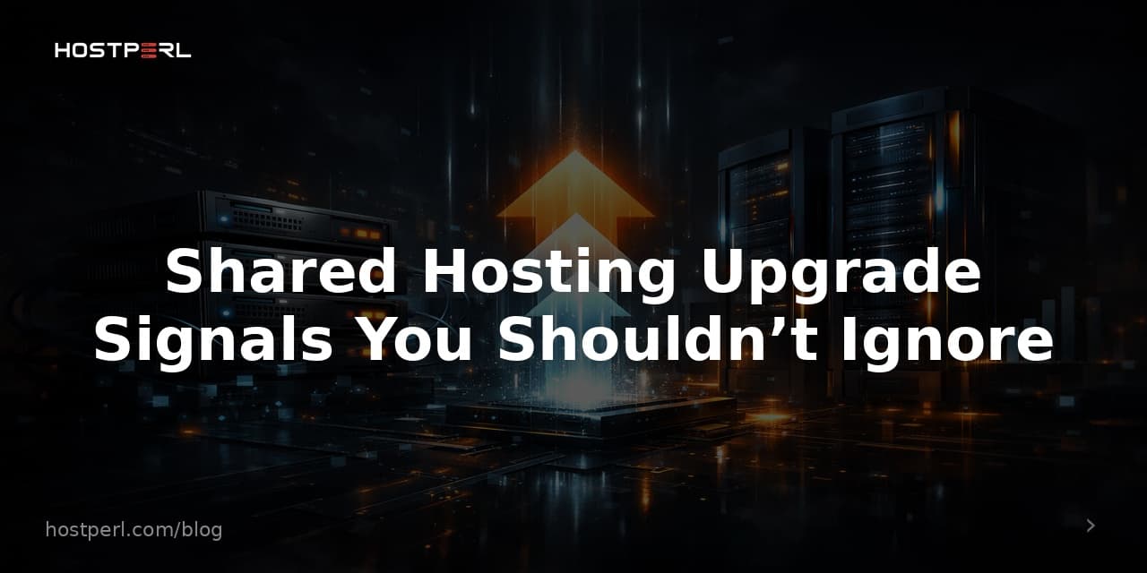 Shared Hosting Upgrade Signals You Shouldn’t Ignore
