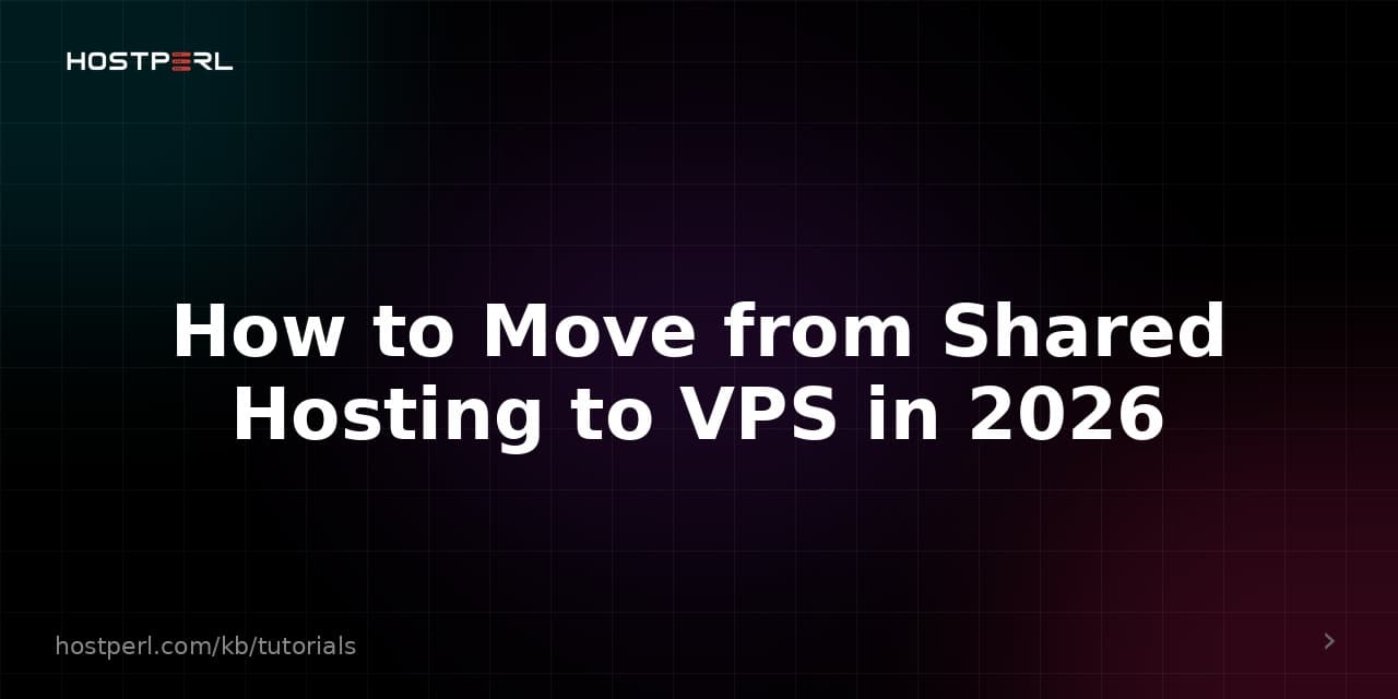 How to Move from Shared Hosting to VPS in 2026