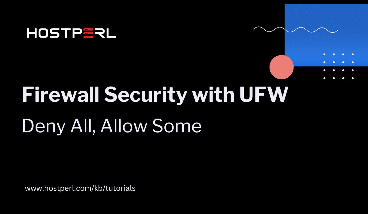 Firewall Security with UFW: Deny All, Allow Some