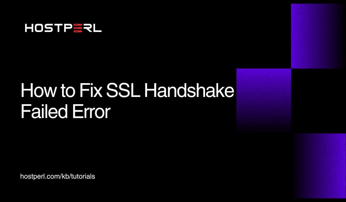 How to Fix SSL Handshake Failed Error