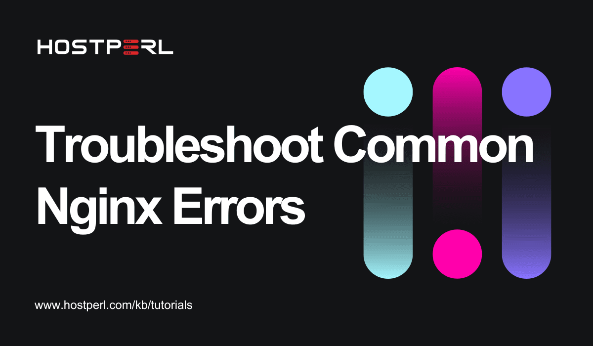 Troubleshoot Common Nginx Errors